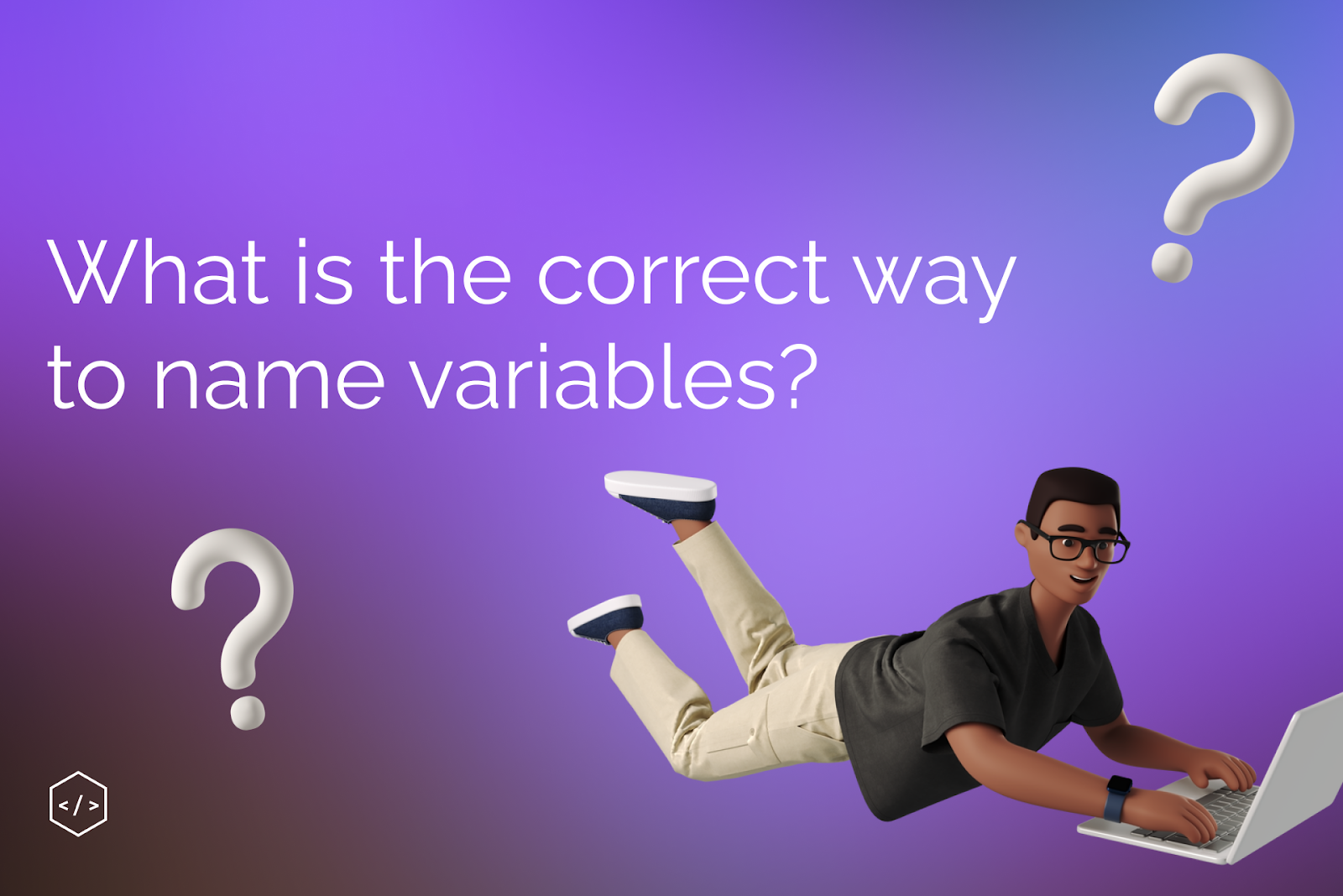 6 rules to name variables correctly